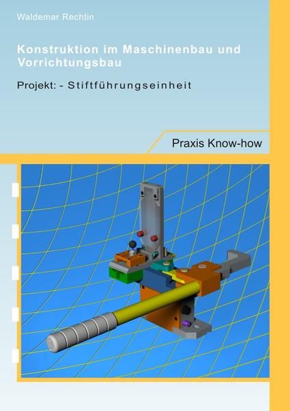 Produktbild: Konstruktion im Maschinenbau und Vorrichtungsbau: