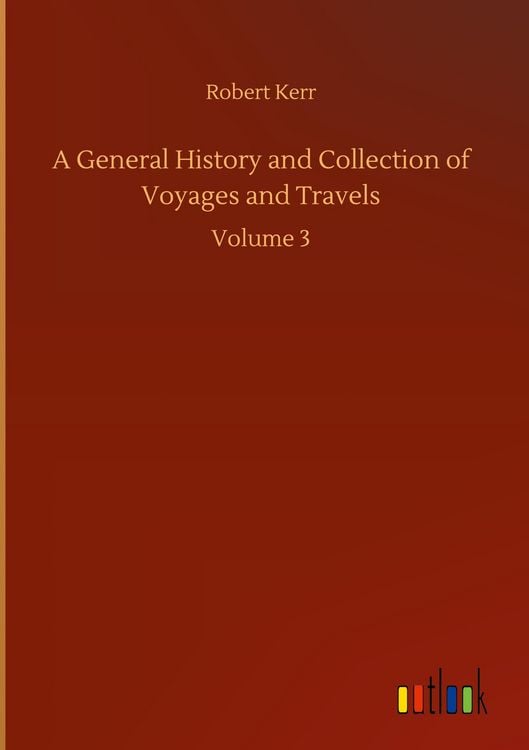 Produktbild: A General History and Collection of Voyages and Travels