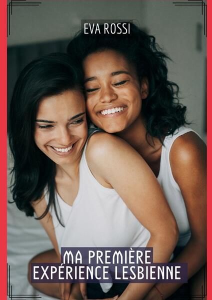 Produktbild: Ma Premi&egrave;re Exp&eacute;rience Lesbienne