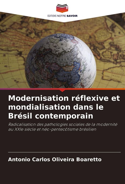 Produktbild: Modernisation r&eacute;flexive et mondialisation dans le Br&eacute;sil contemporain