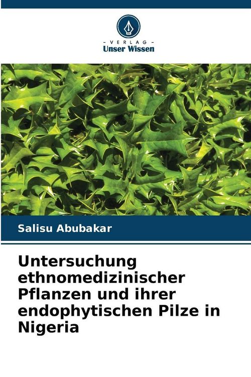 Produktbild: Untersuchung ethnomedizinischer Pflanzen und ihrer endophytischen Pilze in Nigeria