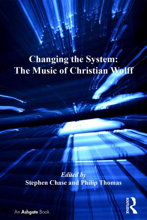 Produktbild: Changing the System: The Music of Christian Wolff