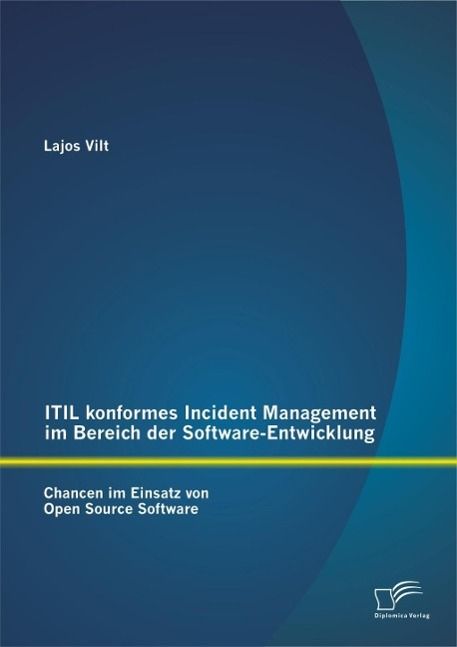 Produktbild: ITIL konformes Incident Management im Bereich der Software-Entwicklung: Chancen im Einsatz von Open Source Software