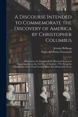 Produktbild: A Discourse Intended to Commemorate the Discovery of America by Christopher Columbus; Delivered at the Request of the Historical Society in Massachuse
