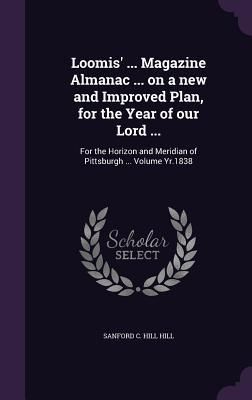 Produktbild: Loomis' ... Magazine Almanac ... on a new and Improved Plan, for the Year of our Lord ...