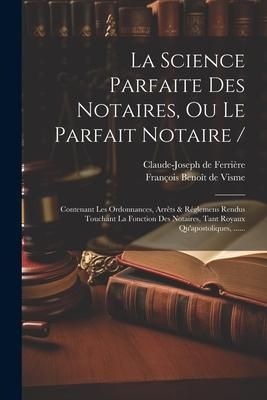 Produktbild: La Science Parfaite Des Notaires, Ou Le Parfait Notaire /