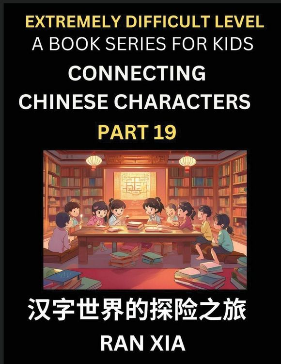 Produktbild: Simplified Chinese Characters for Kids (Part 19)- Extremely Difficult Level Test Series for Children to Recognize Chinese Characters by Column Matchin