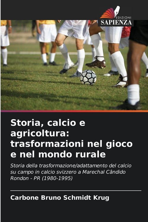 Produktbild: Storia, calcio e agricoltura: trasformazioni nel gioco e nel mondo rurale