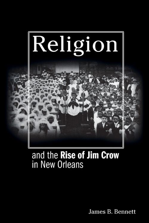 Produktbild: Religion and the Rise of Jim Crow in New Orleans