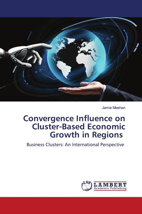 Produktbild: Convergence Influence on Cluster-Based Economic Growth in Regions