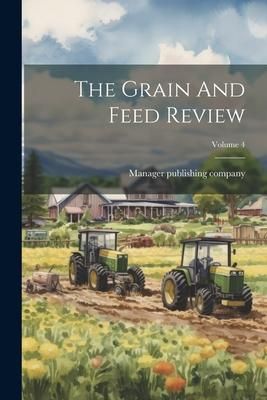 Produktbild: The Grain And Feed Review; Volume 4