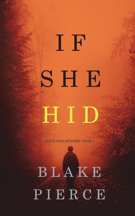 Produktbild: If She Hid (A Kate Wise Mystery-Book 4)