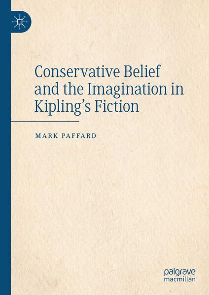 Produktbild: Conservative Belief and the Imagination in Kipling&rsquo;s Fiction