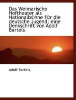 Produktbild: Das Weimarische Hoftheater ALS Nationalb Hne F R Die Deutsche Jugend; Eine Denkschrift Von Adolf Bar
