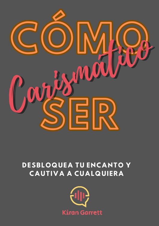 Produktbild: C&oacute;mo Ser Carism&aacute;tico: Desbloquea tu encanto y cautiva a cualquiera