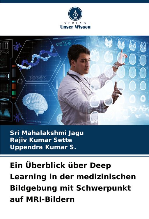 Produktbild: Ein &Uuml;berblick &uuml;ber Deep Learning in der medizinischen Bildgebung mit Schwerpunkt auf MRI-Bildern