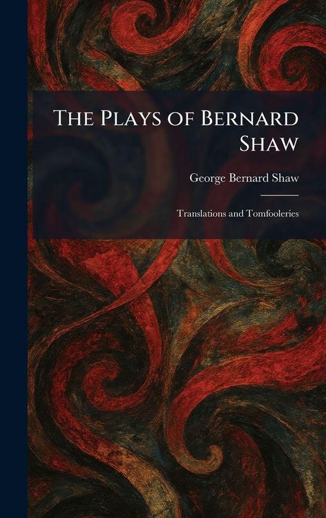 Produktbild: The Plays of Bernard Shaw