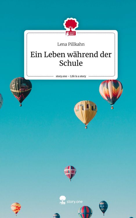 Produktbild: Ein Leben w&auml;hrend der Schule. Life is a Story - story.one