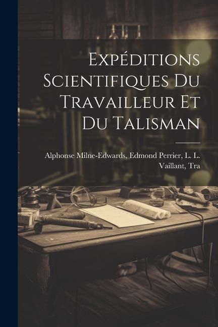 Produktbild: Exp&eacute;ditions Scientifiques du Travailleur et du Talisman