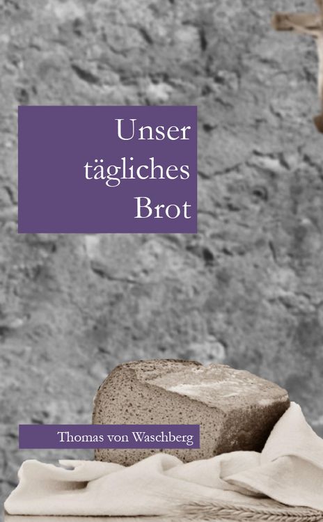 Produktbild: Unser t&auml;gliches Brot