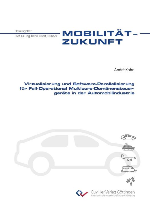 Produktbild: Virtualisierung und Software-Parallelisierung f&uuml;r Fail-Operational Multicore-Dom&auml;nensteuerger&auml;te in der Automobilindustrie