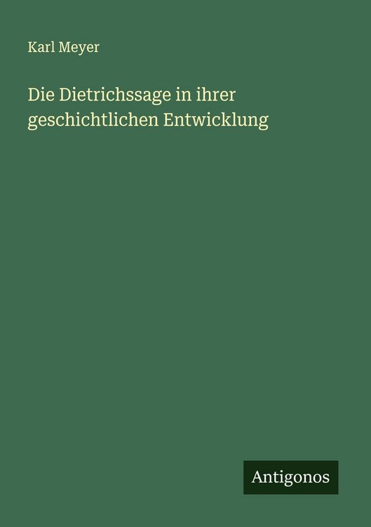 Produktbild: Die Dietrichssage in ihrer geschichtlichen Entwicklung
