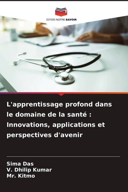 Produktbild: L'apprentissage profond dans le domaine de la sant&eacute; : Innovations, applications et perspectives d'avenir