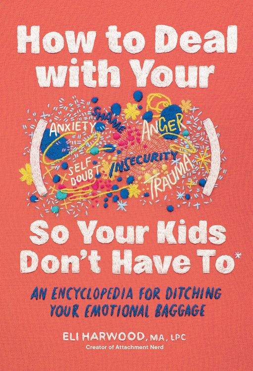 Produktbild: How to Deal with Your ____ So Your Kids Don't Have to