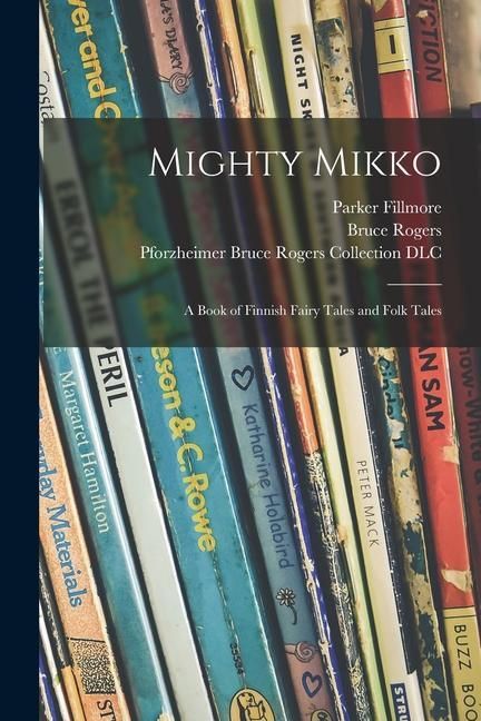 Produktbild: Mighty Mikko: a Book of Finnish Fairy Tales and Folk Tales