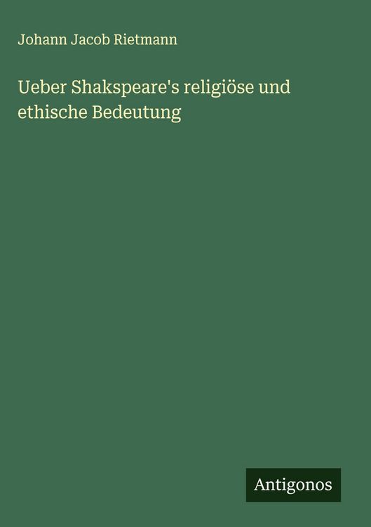 Produktbild: Ueber Shakspeare's religi&ouml;se und ethische Bedeutung