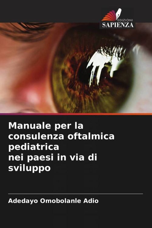 Produktbild: Manuale per la consulenza oftalmica pediatrica nei paesi in via di sviluppo