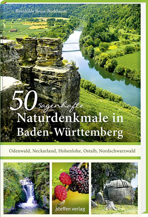 Produktbild: 50 sagenhafte Naturdenkmale in Baden-W&uuml;rttemberg: Odenwald, Neckarland, Hohenlohe, Ostalb, Nordschwarzwald