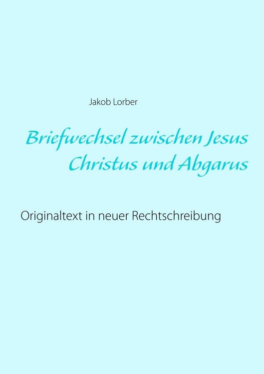 Produktbild: Briefwechsel zwischen Jesus Christus und Abgarus