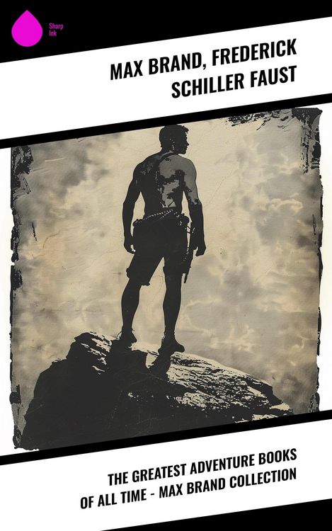 Produktbild: The Greatest Adventure Books of All Time - Max Brand Collection