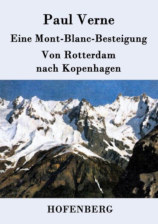 Produktbild: Eine Mont-Blanc-Besteigung / Von Rotterdam nach Kopenhagen