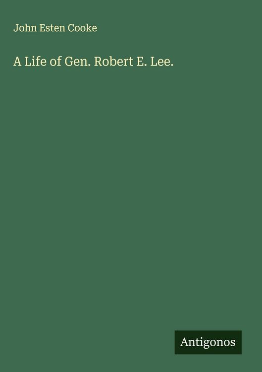 Produktbild: A Life of Gen. Robert E. Lee.