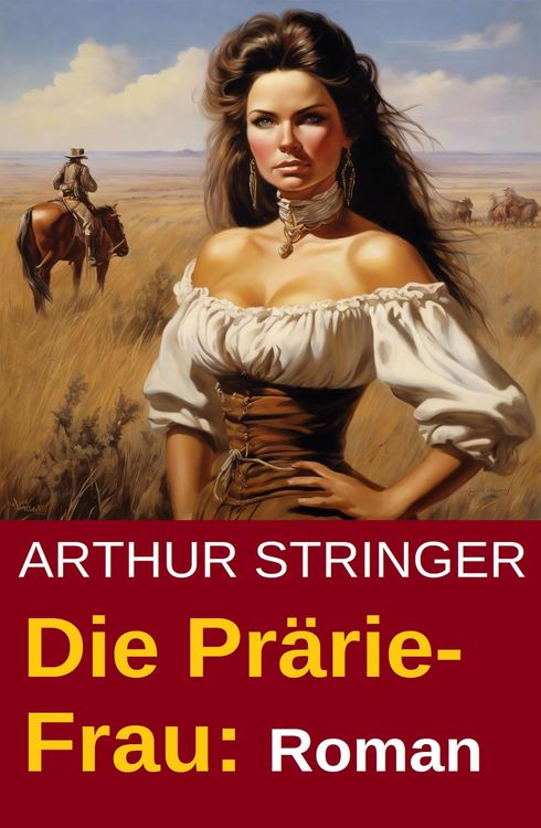 Produktbild: Die Pr&auml;rie-Frau: Roman