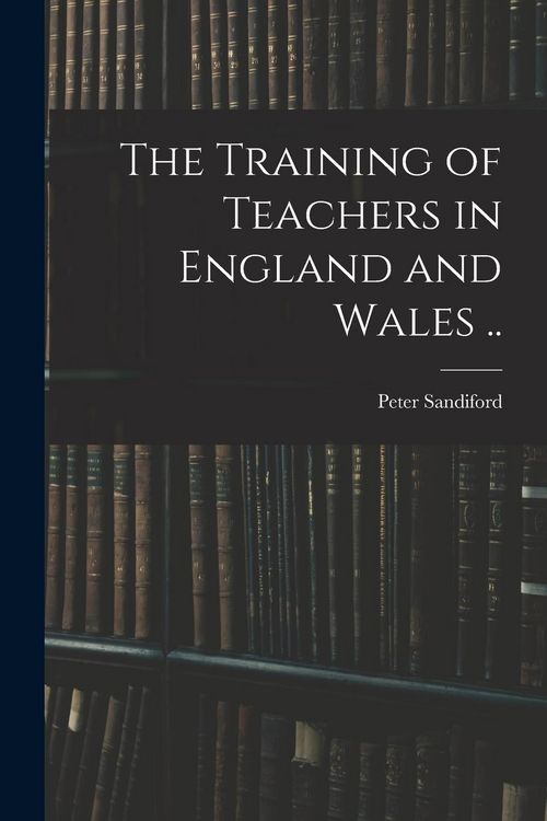 Produktbild: The Training of Teachers in England and Wales ..