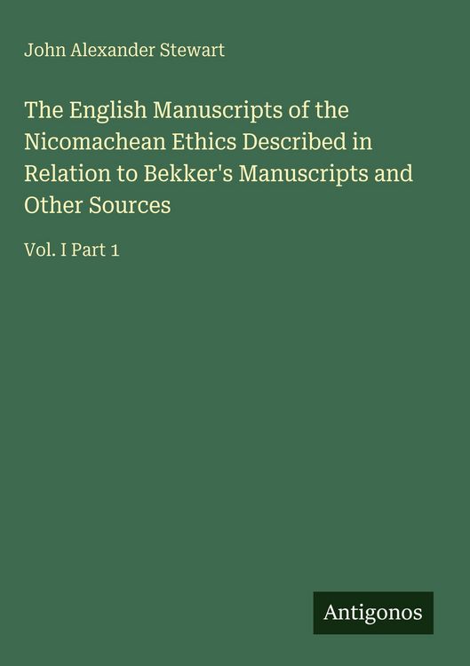 Produktbild: The English Manuscripts of the Nicomachean Ethics Described in Relation to Bekker's Manuscripts and Other Sources
