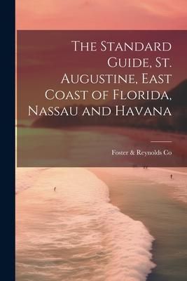 Produktbild: The Standard Guide, St. Augustine, East Coast of Florida, Nassau and Havana