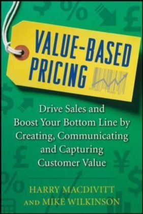 Produktbild: Value-Based Pricing: Drive Sales and Boost Your Bottom Line by Creating, Communicating and Capturing Customer Value