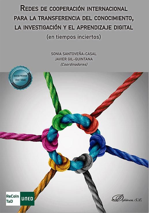 Produktbild: Redes de cooperaci&oacute;n internacional para la transferencia del conocimiento, la investigaci&oacute;n y el aprendizaje digital : en tiempos inciertos