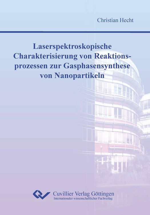 Produktbild: Laserspektroskopische Charakterisierung von Reaktionsprozessen zur Gasphasensynthese von Nanopartikeln