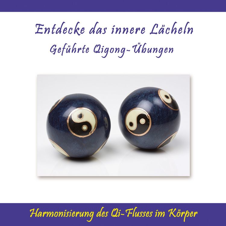 Produktbild: Entdecke das innere L&auml;cheln - Gef&uuml;hrte Qigong-&Uuml;bungen / Harmonisierung des Qi-Flusses im K&ouml;rper