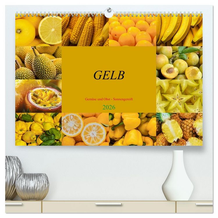 Produktbild: GELB - Gem&uuml;se und Obst - Sonnengereift (hochwertiger Premium Wandkalender 2026 DIN A2 quer), Kunstdruck in Hochglanz
