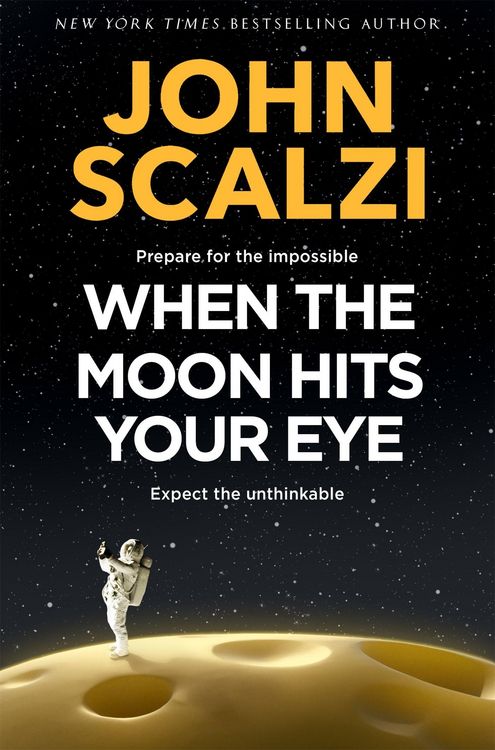 Produktbild: Scalzi, J: When the Moon Hits Your Eye