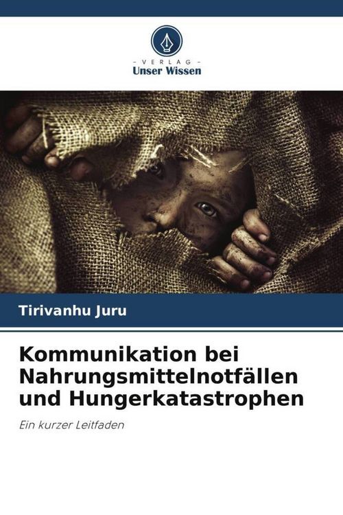 Produktbild: Kommunikation bei Nahrungsmittelnotf&auml;llen und Hungerkatastrophen