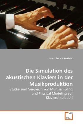 Produktbild: Hacksteiner, M: Die Simulation des akustischen Klaviers in d