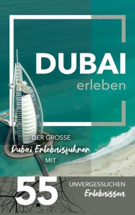 Produktbild: Dubai erleben - Der große Dubai Erlebnisführer mit 55 unvergesslichen Erlebnissen