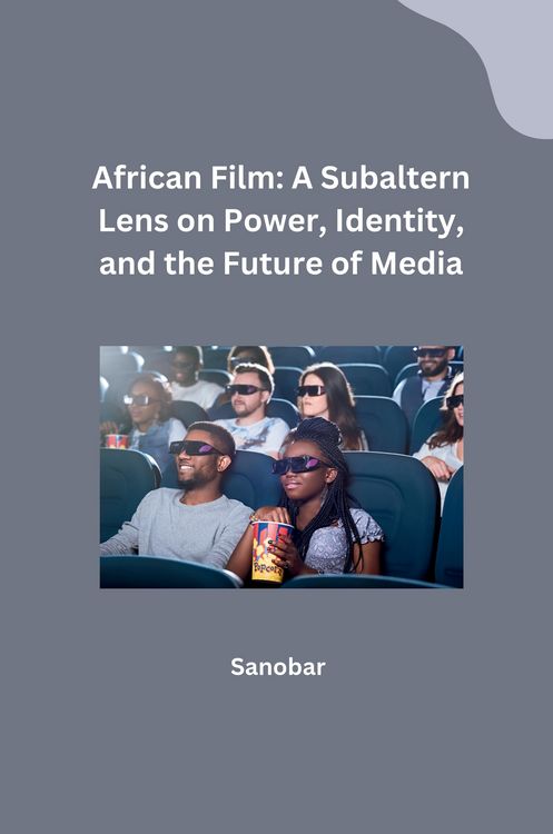 Produktbild: African Film: A Subaltern Lens on Power, Identity, and the Future of Media